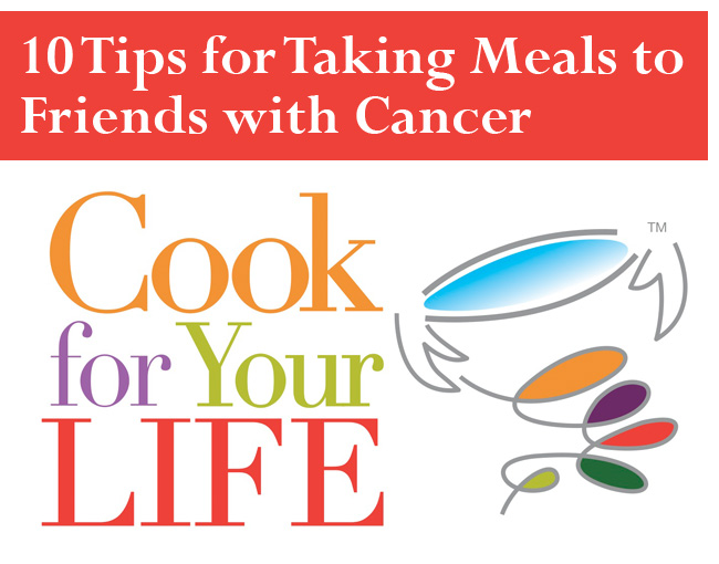 10 Tips for Taking Meals to Friends with Cancer