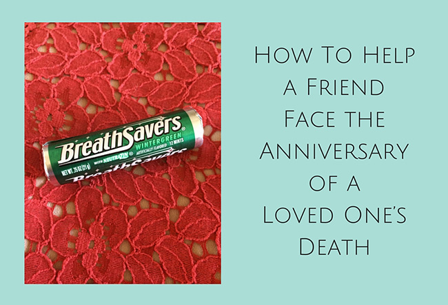How to Help a Friend Face the Anniversary of a Loved One's Death