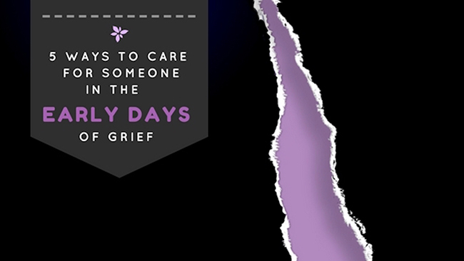 5 Ways to Care for Someone in the Early Days of Grief